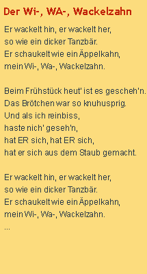 der wi-, wa-, wackelzahn